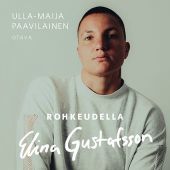 Rohkeudella Elina Gustafsson Äänikirja